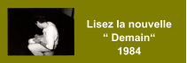 Lisez la nouvelle “ Demain“ 1984